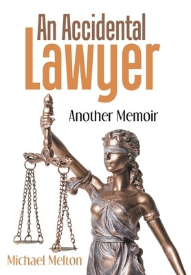 An Accidental Lawyer: Another Memoir by Melton, Michael