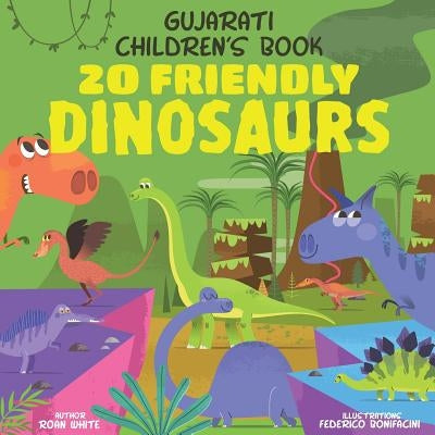 Gujarati Children's Book: 20 Friendly Dinosaurs by Bonifacini, Federico