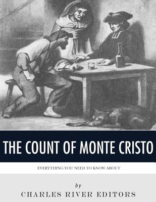 Everything You Need to Know About the Count of Monte Cristo by Charles River Editors