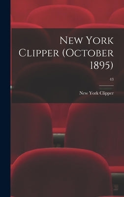 New York Clipper (October 1895); 43 by New York Clipper
