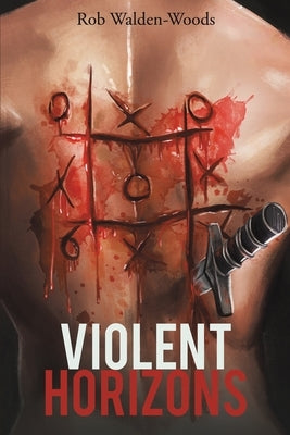 Violent Horizons by Walden-Woods, Rob