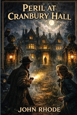 Peril at Cranbury Hall by Rhode, John