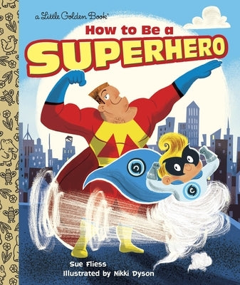 How to Be a Superhero by Fliess, Sue