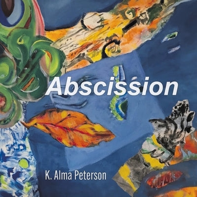 Abscission by Peterson, K. Alma