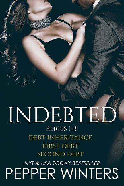 Indebted Series 1-3: Debt Inheritance, First Debt, Second Debt by Winters, Pepper