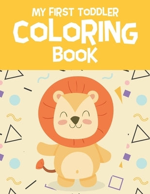 My First Toddler Coloring Book: Fun with Letters, Numbers, Shapes, Colors, Foods and Animals - Coloring Book for Preschoolers & Toddlers by Designs, Ernest Creative