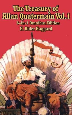 The Treasury of Allan Quatermain Vol I by Haggard, H. Rider