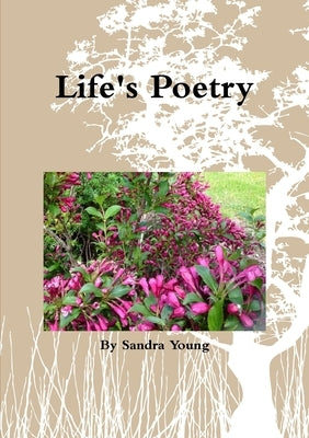 Life's Poetry by Young, Sandra