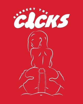 Connect The Cocks: The Naughtiest Connect-The-Dots Book You'll Ever Lay Hands On! by Dick, Anita Hart