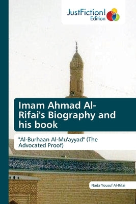 Imam Ahmad Al- Rifai's Biography and his book by Al-Rifai, Nada Yousuf
