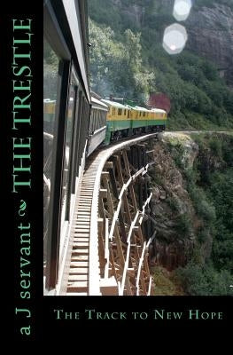 The Trestle by Servant, A. J.