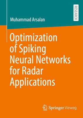 Optimization of Spiking Neural Networks for Radar Applications by Arsalan, Muhammad