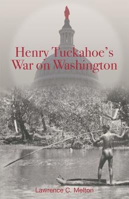 Henry Tuckahoe's War on Washington by Meltin, Lawrence