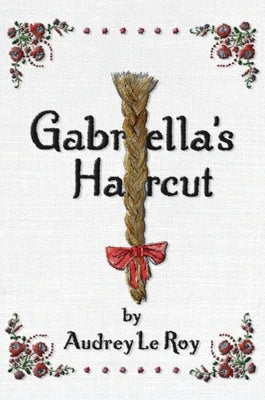 Gabriella's Haircut by Le Roy, Audrey