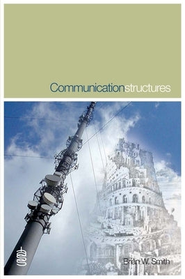 Communication Structures by Smith, Brian W.