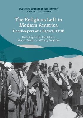 The Religious Left in Modern America: Doorkeepers of a Radical Faith by Danielson, Leilah