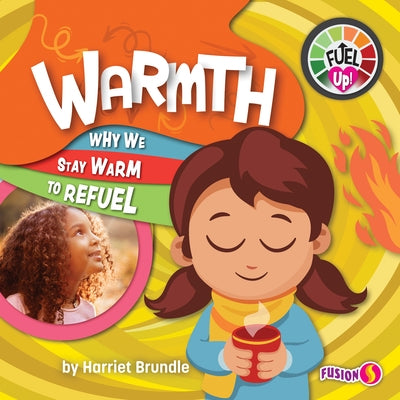 Warmth: Why We Stay Warm to Refuel by Brundle, Harriet
