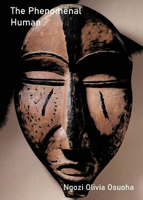The Phenomenal Human by Osuoha, Ngozi Olivia