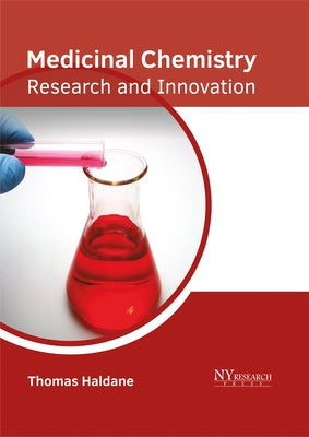 Medicinal Chemistry: Research and Innovation by Haldane, Thomas