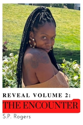 Reveal Volume 2.: The Encounter by Rogers, S. P.
