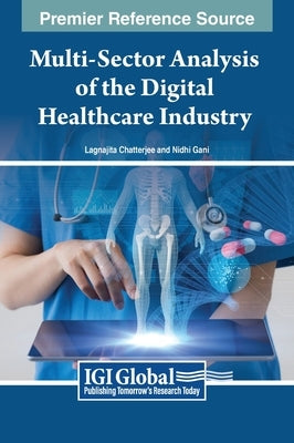 Multi-Sector Analysis of the Digital Healthcare Industry by Chatterjee, Lagnajita