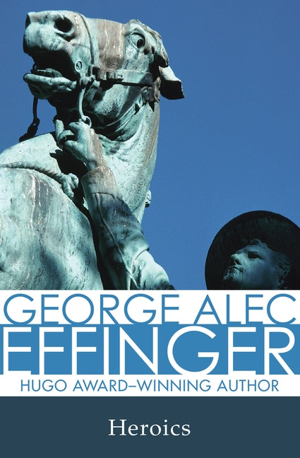 Heroics by Effinger, George Alec