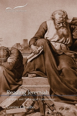 Reading Jeremiah: A Literary and Theological Commentary by Carvalho, Corrine