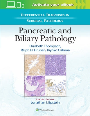 Differential Diagnoses in Surgical Pathology: Pancreatic and Biliary Pathology by Thompson, Elizabeth Dell