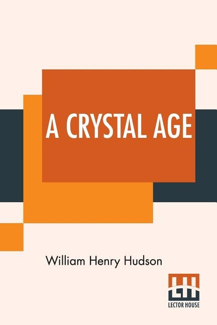 A Crystal Age by Hudson, William Henry