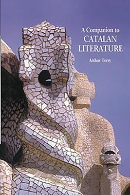 A Companion to Catalan Literature by Terry, Arthur