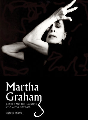 Martha Graham by Thoms, Victoria