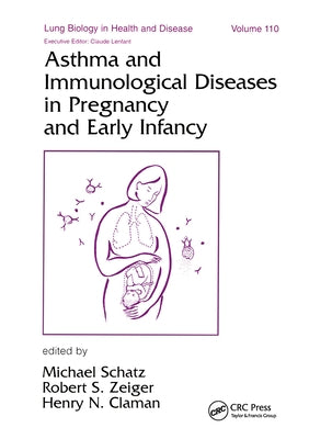 Asthma and Immunological Diseases in Pregnancy and Early Infancy by Schatz, Michael