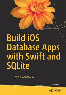 Build IOS Database Apps with Swift and SQLite by Languedoc, Kevin