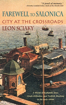Farewell to Salonica: City at the Crossroads by Sciaky, Leon
