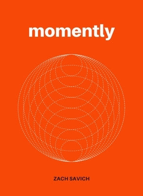 Momently by Savich, Zach