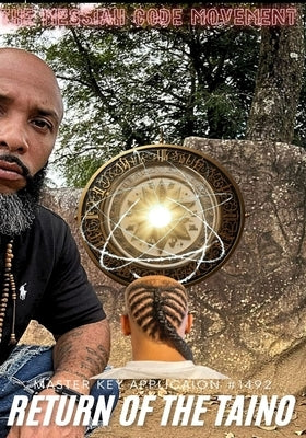 Return of the Taino: Master Key Application #1492 by Lamel, Lazarus