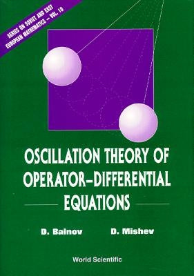 Oscillation Theory of Operator-Differential Equations by Bainov, Drumi D.