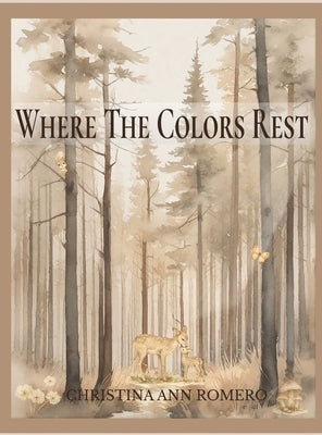 Where The Colors Rest by Romero, Christina Ann