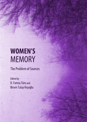 Women's Memory: The Problem of Sources by Türe, D. Fatma