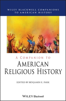 A Companion to American Religious History by Park, Benjamin E.