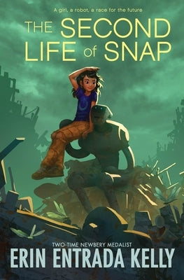 The Second Life of Snap by Kelly, Erin Entrada