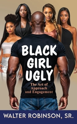 Black Girl Ugly by Robinson, Walter