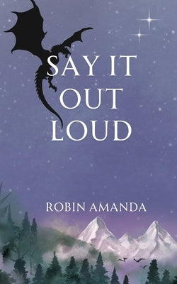 Say It Out Loud by Amanda, Robin