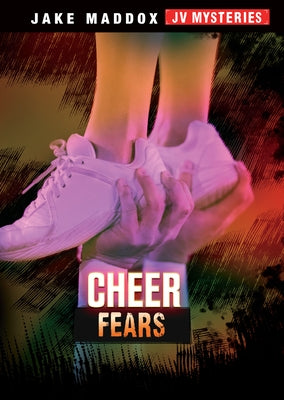 Cheer Fears by Maddox, Jake