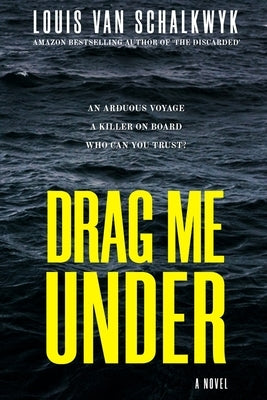 Drag Me Under by Van Schalkwyk, Louis