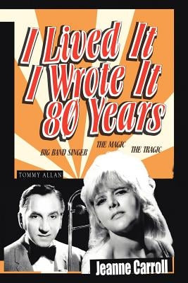 I Lived It I Wrote It 80 Years by Carroll, Jeanne