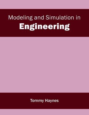 Modeling and Simulation in Engineering by Haynes, Tommy