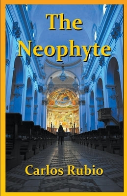 The Neophyte by Rubio, Carlos