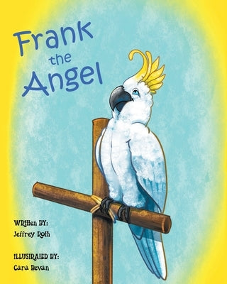 Frank the Angel by Roth, Jeffrey