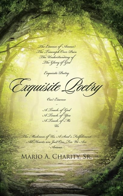 Exquisite Poetry: Our Essence by Charity, Mario A., Sr.